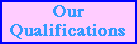 Our Qualifications