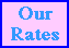 Our Rates
